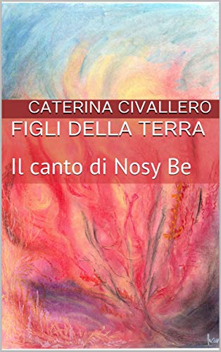 FIGLI DELLA TERRA: Il canto di Nosy Be