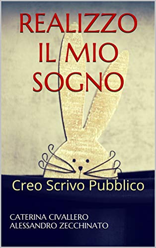 REALIZZO IL MIO SOGNO: Creo Scrivo Pubblico