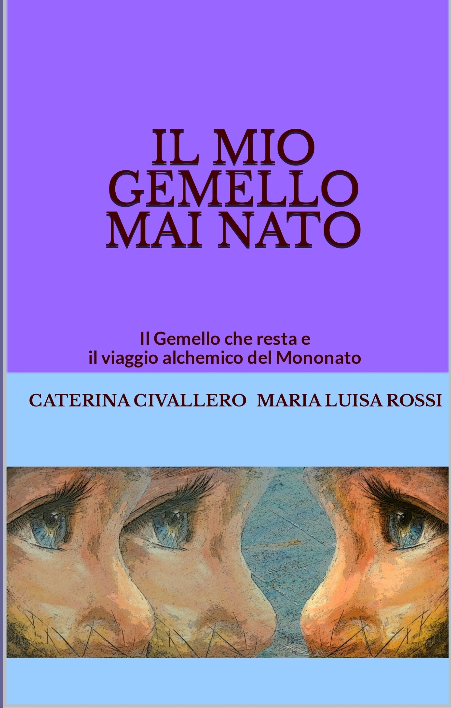 IL MIO GEMELLO MAI NATO: Il Gemello che resta e il viaggio alchemico del Mononato