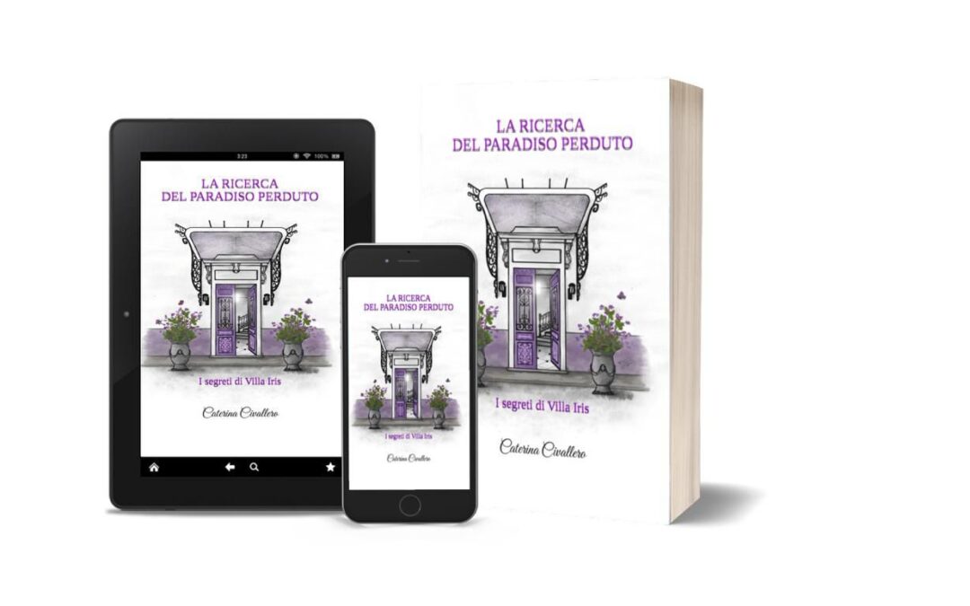 LA RICERCA DEL PARADISO PERDUTO | Romanzo di Caterina Civallero